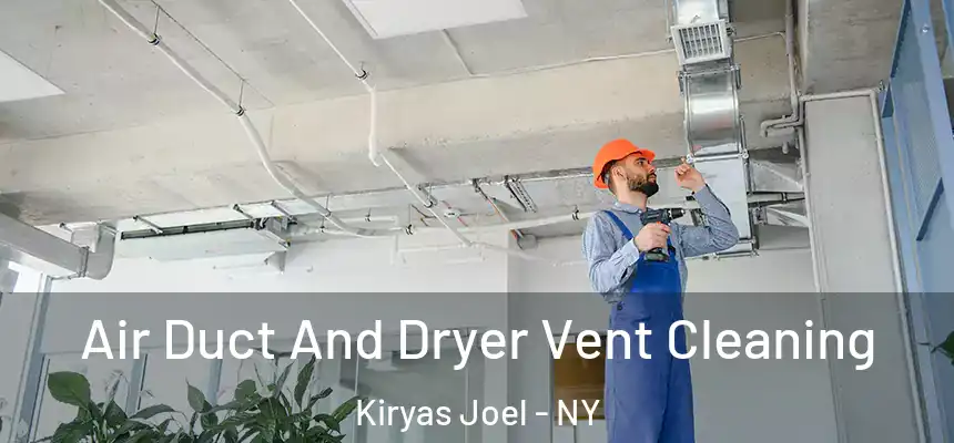  Air Duct And Dryer Vent Cleaning Kiryas Joel - NY