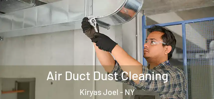  Air Duct Dust Cleaning Kiryas Joel - NY