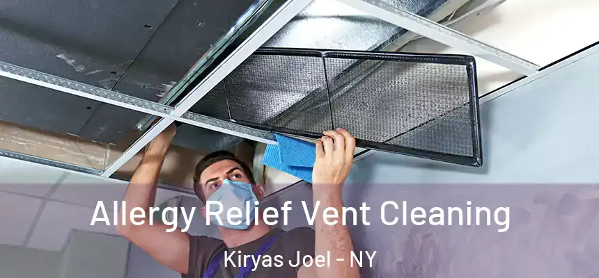  Allergy Relief Vent Cleaning Kiryas Joel - NY