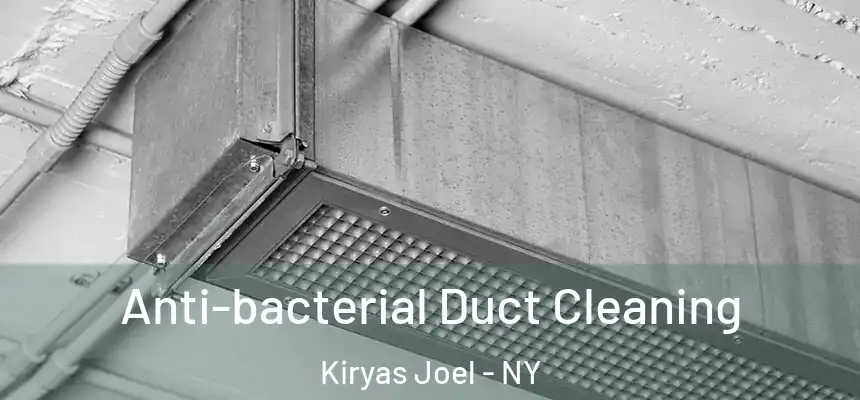 Anti-bacterial Duct Cleaning Kiryas Joel - NY