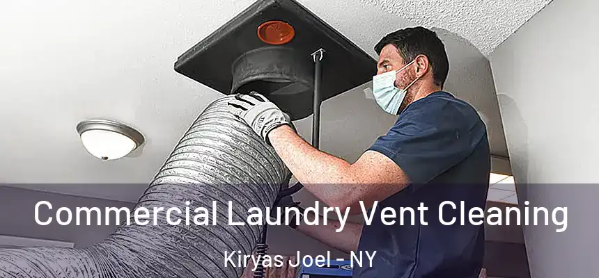 Commercial Laundry Vent Cleaning Kiryas Joel - NY