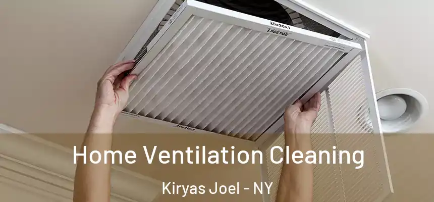 Home Ventilation Cleaning Kiryas Joel - NY