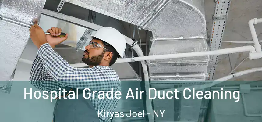  Hospital Grade Air Duct Cleaning Kiryas Joel - NY