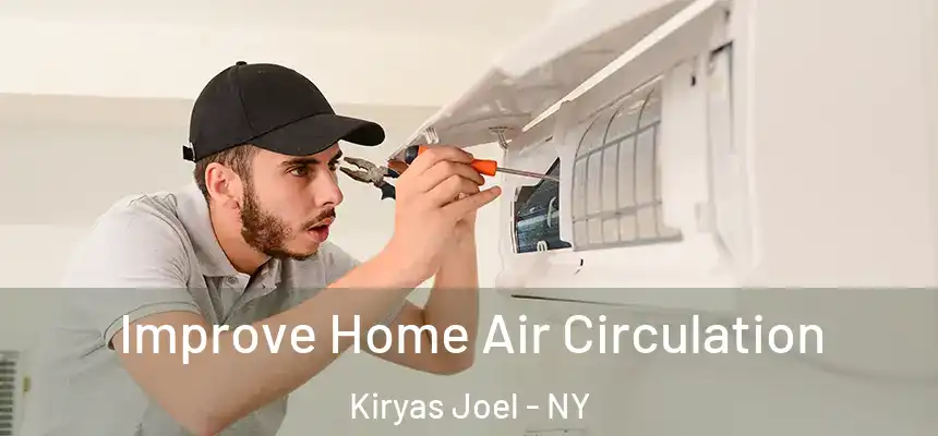 Improve Home Air Circulation Kiryas Joel - NY