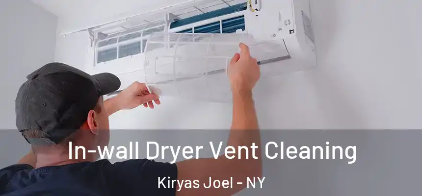 In-wall Dryer Vent Cleaning Kiryas Joel - NY