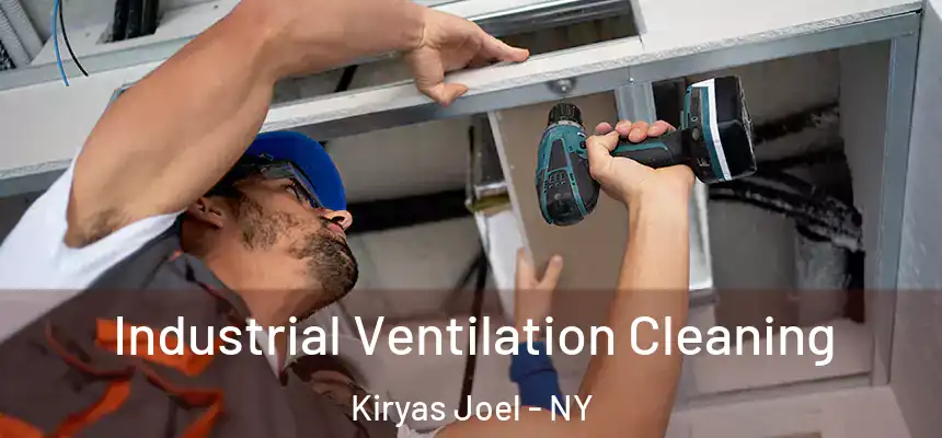 Industrial Ventilation Cleaning Kiryas Joel - NY